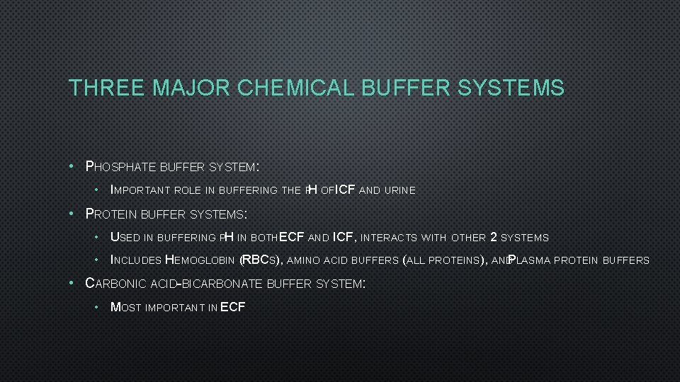 THREE MAJOR CHEMICAL BUFFER SYSTEMS • PHOSPHATE BUFFER SYSTEM: • IMPORTANT ROLE IN BUFFERING