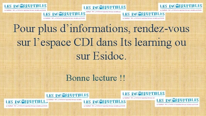 Pour plus d’informations, rendez-vous sur l’espace CDI dans Its learning ou sur Esidoc. Bonne