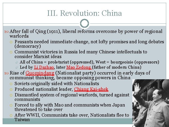 III. Revolution: China After fall of Qing (1911), liberal reforms overcome by power of