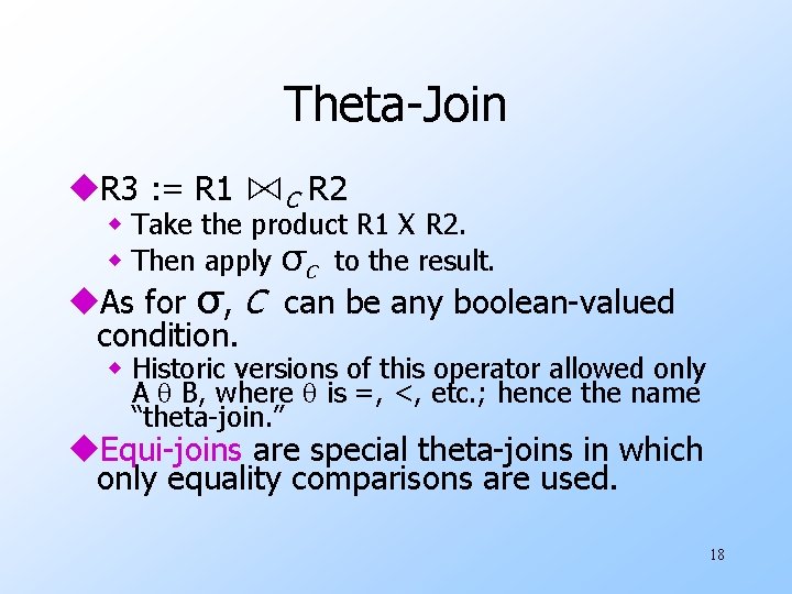 Theta-Join u. R 3 : = R 1 ⋈C R 2 w Take the