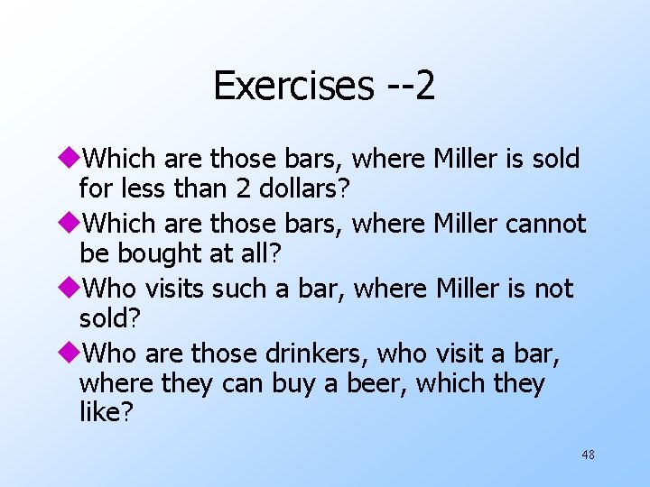 Exercises --2 u. Which are those bars, where Miller is sold for less than
