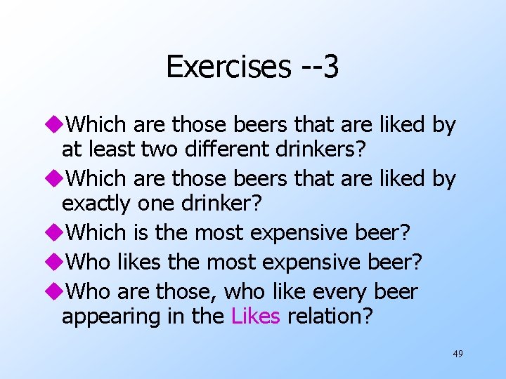 Exercises --3 u. Which are those beers that are liked by at least two