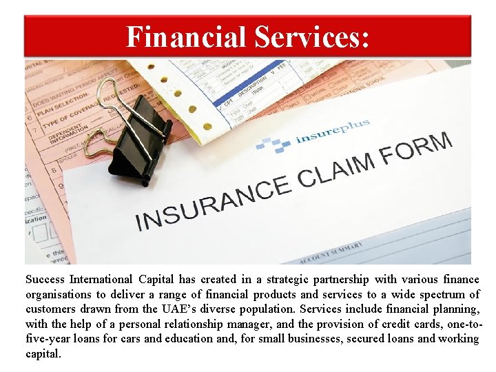 Financial Services: Success International Capital has created in a strategic partnership with various finance