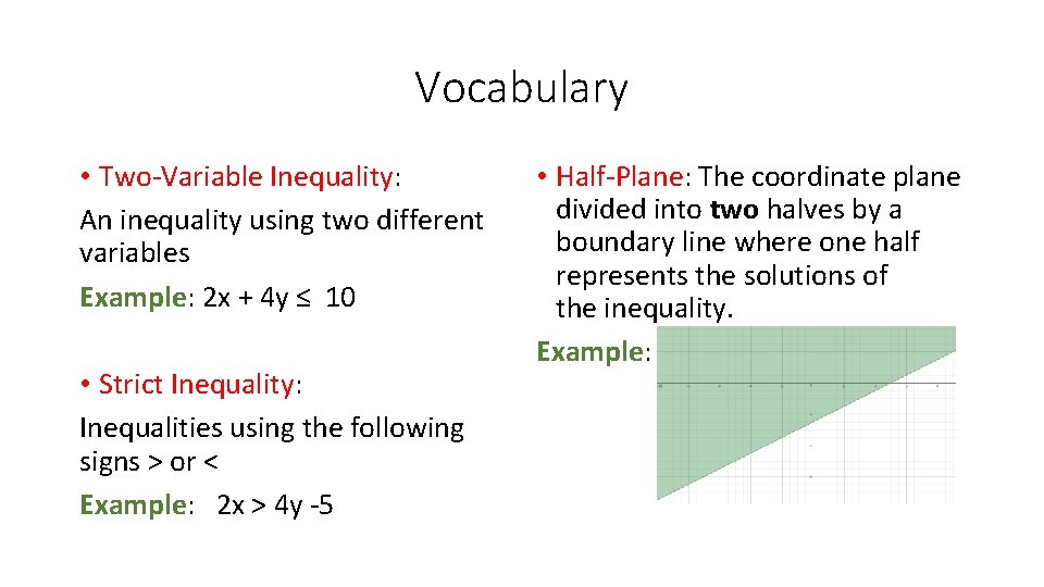 Vocabulary • Two-Variable Inequality: An inequality using two different variables Example: 2 x +