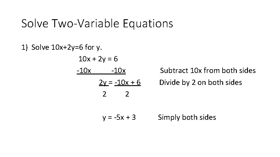 Solve Two-Variable Equations 1) Solve 10 x+2 y=6 for y. 10 x + 2