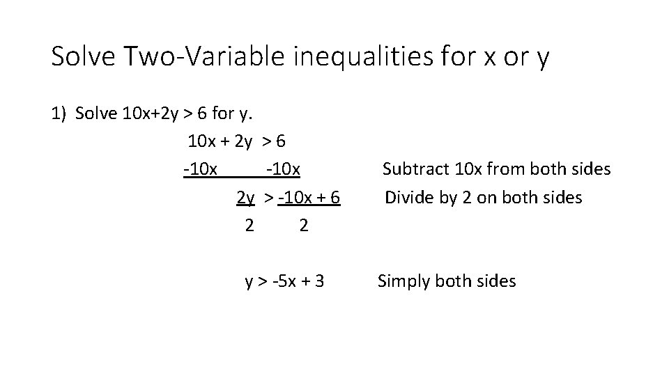 Solve Two-Variable inequalities for x or y 1) Solve 10 x+2 y > 6