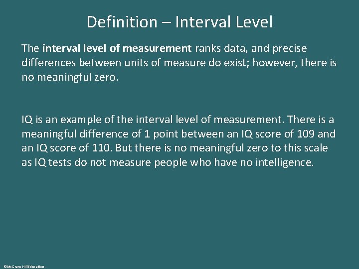 Definition – Interval Level The interval level of measurement ranks data, and precise differences