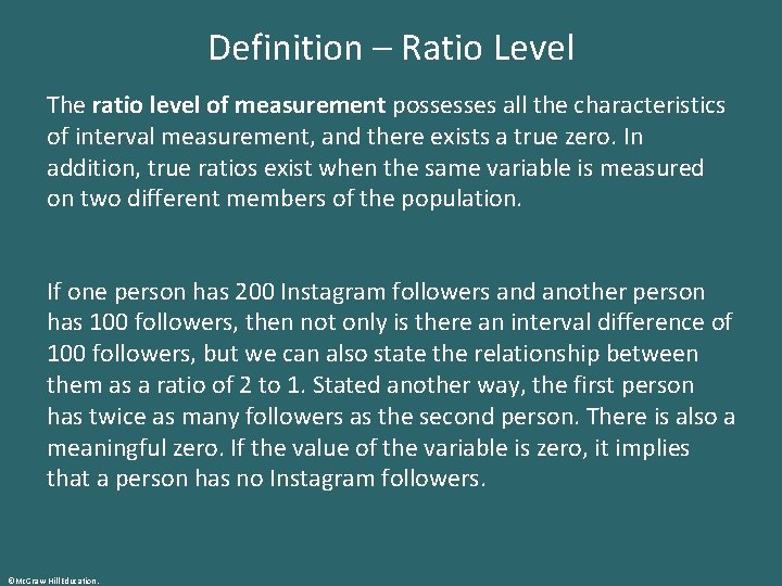 Definition – Ratio Level The ratio level of measurement possesses all the characteristics of