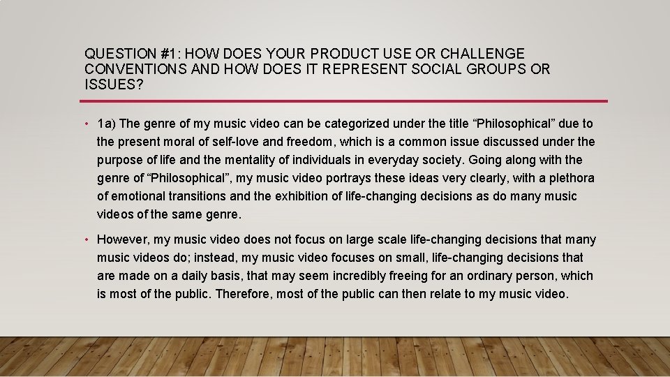 QUESTION #1: HOW DOES YOUR PRODUCT USE OR CHALLENGE CONVENTIONS AND HOW DOES IT