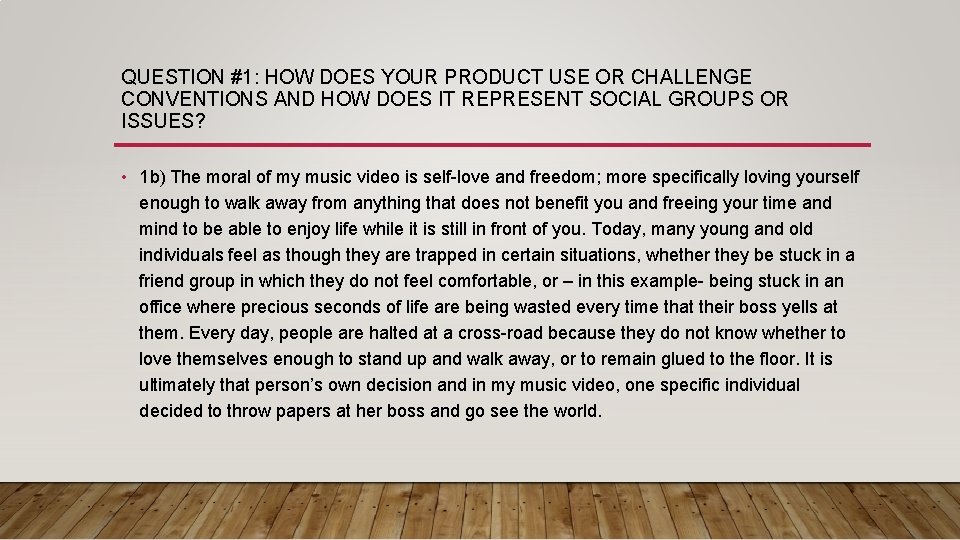 QUESTION #1: HOW DOES YOUR PRODUCT USE OR CHALLENGE CONVENTIONS AND HOW DOES IT