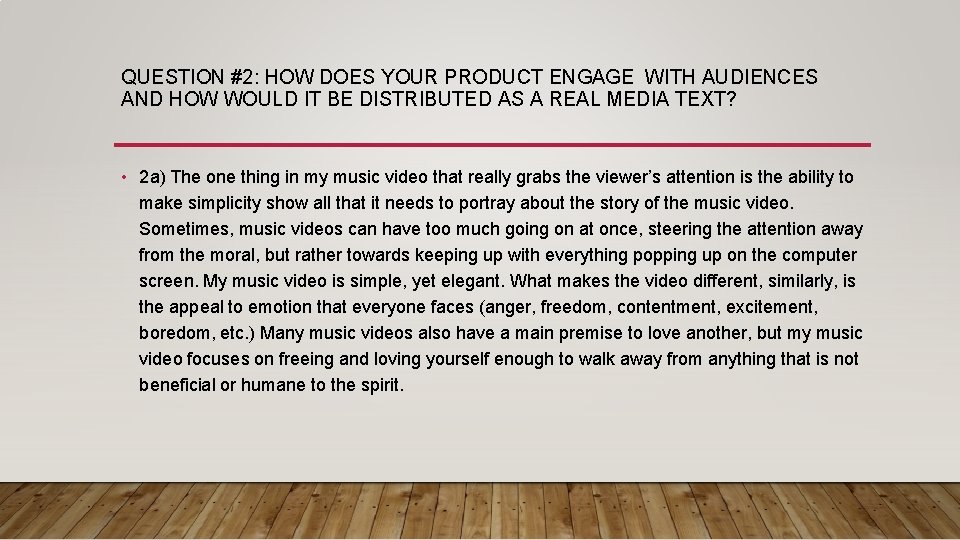 QUESTION #2: HOW DOES YOUR PRODUCT ENGAGE WITH AUDIENCES AND HOW WOULD IT BE