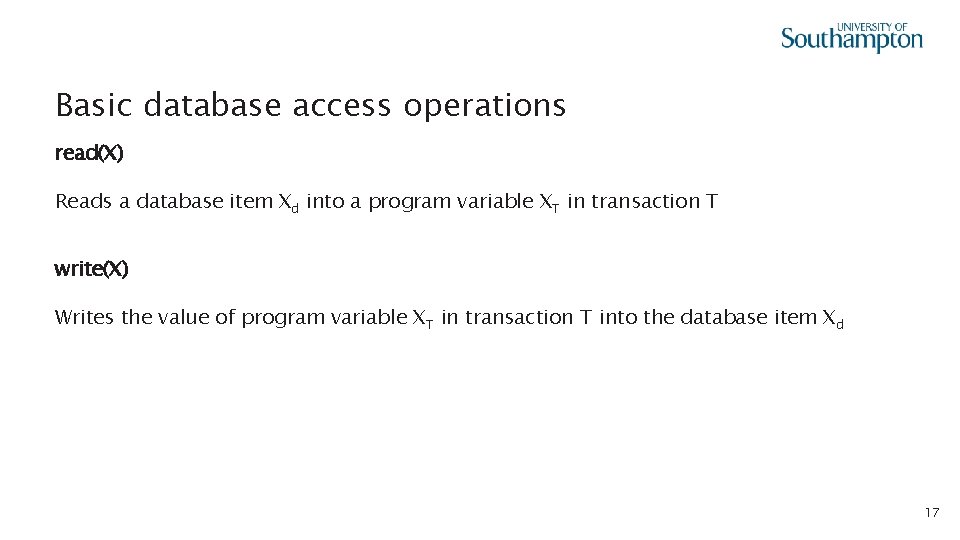 Basic database access operations read(X) Reads a database item Xd into a program variable