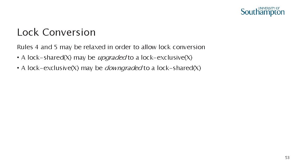 Lock Conversion Rules 4 and 5 may be relaxed in order to allow lock