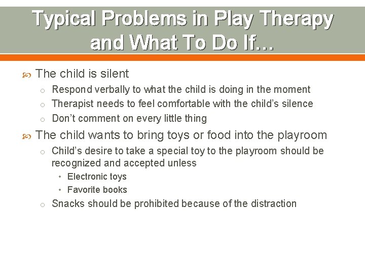 Typical Problems in Play Therapy and What To Do If… The child is silent