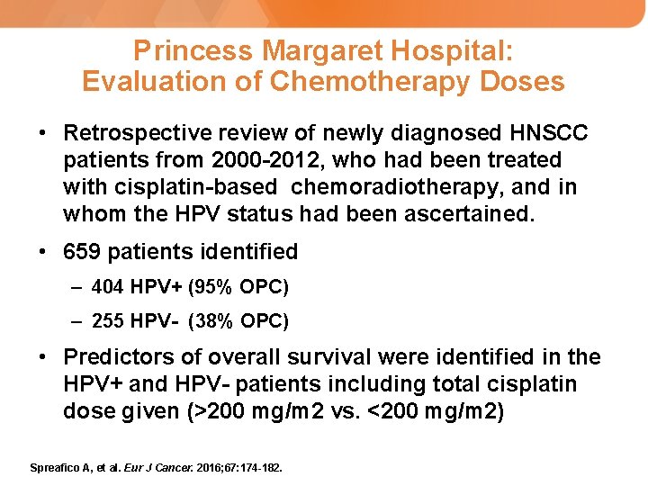 Princess Margaret Hospital: Evaluation of Chemotherapy Doses • Retrospective review of newly diagnosed HNSCC