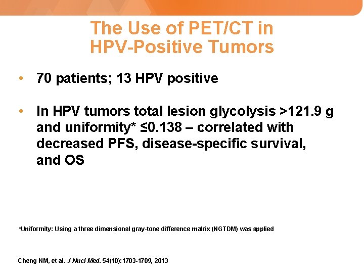 The Use of PET/CT in HPV-Positive Tumors • 70 patients; 13 HPV positive •