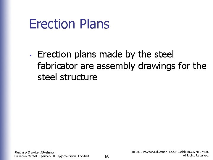 Erection Plans • Erection plans made by the steel fabricator are assembly drawings for