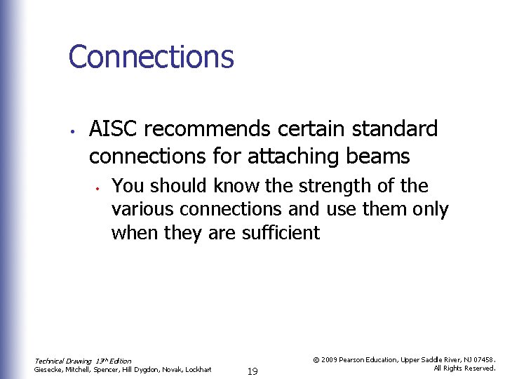 Connections • AISC recommends certain standard connections for attaching beams • You should know
