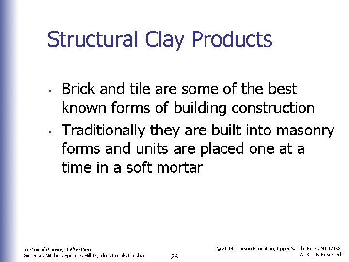 Structural Clay Products • • Brick and tile are some of the best known
