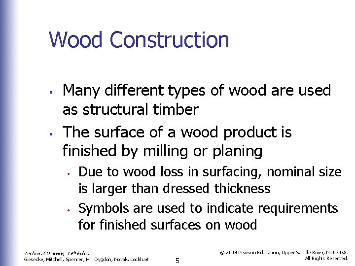 Wood Construction • • Many different types of wood are used as structural timber