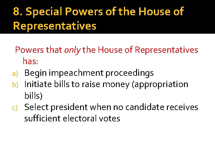 8. Special Powers of the House of Representatives Powers that only the House of