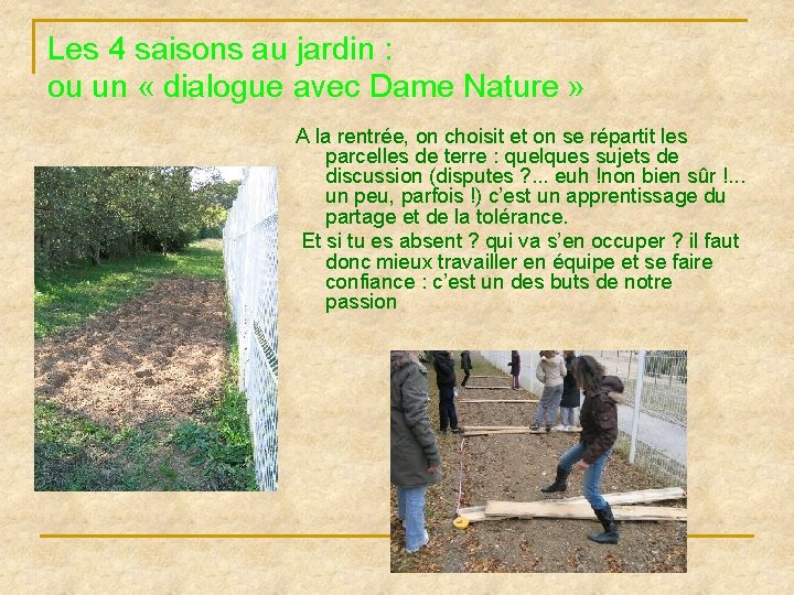 Les 4 saisons au jardin : ou un « dialogue avec Dame Nature »