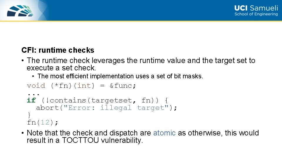 CFI: runtime checks • The runtime check leverages the runtime value and the target