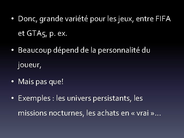  • Donc, grande variété pour les jeux, entre FIFA et GTA 5, p.