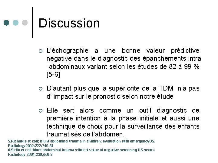 Discussion ¢ L’échographie a une bonne valeur prédictive négative dans le diagnostic des épanchements