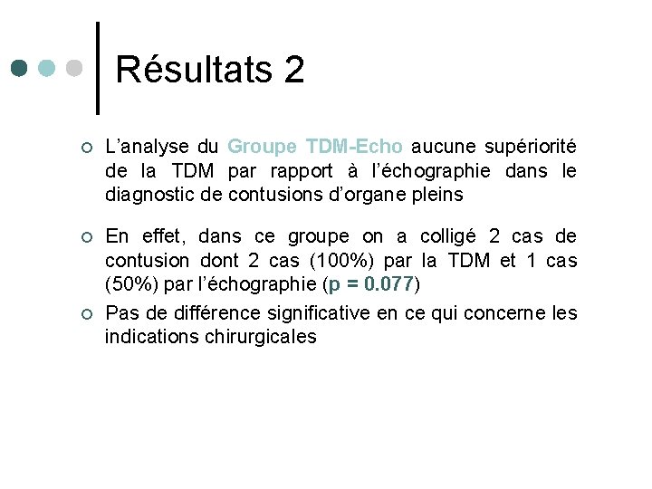 Résultats 2 ¢ L’analyse du Groupe TDM-Echo aucune supériorité de la TDM par rapport