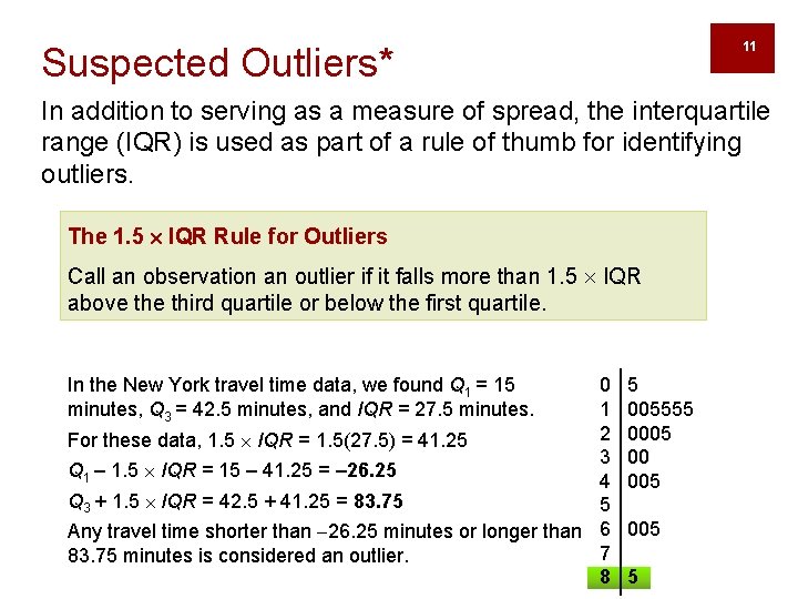 11 Suspected Outliers* In addition to serving as a measure of spread, the interquartile