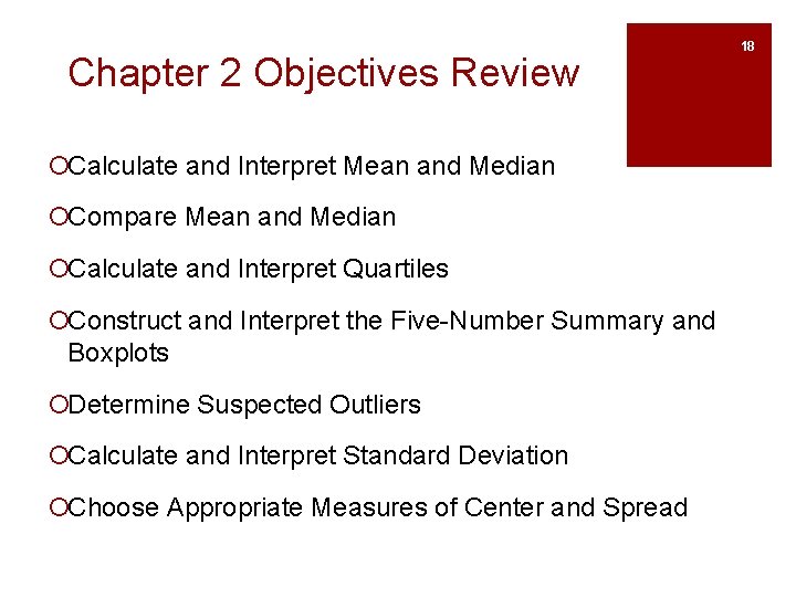 Chapter 2 Objectives Review ¡Calculate and Interpret Mean and Median ¡Compare Mean and Median