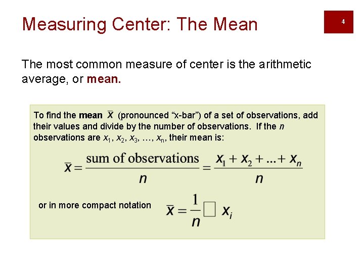 Measuring Center: The Mean The most common measure of center is the arithmetic average,