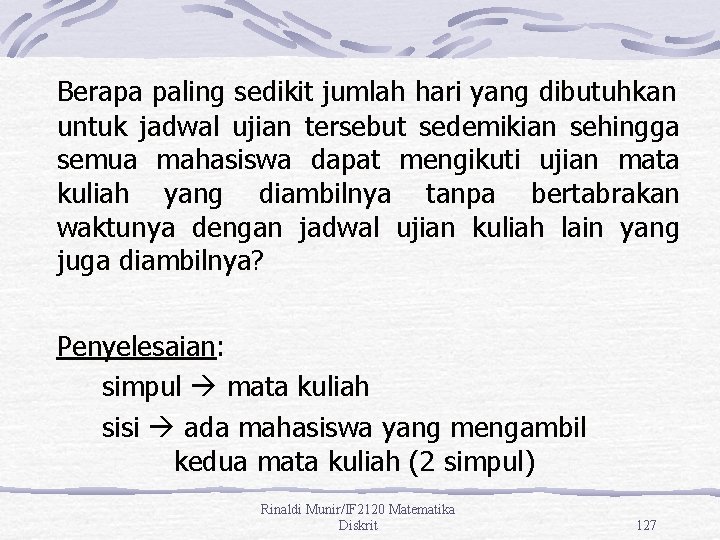 Berapa paling sedikit jumlah hari yang dibutuhkan untuk jadwal ujian tersebut sedemikian sehingga semua