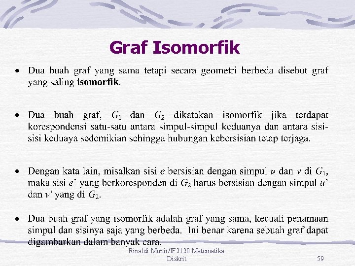 Graf Isomorfik Rinaldi Munir/IF 2120 Matematika Diskrit 59 