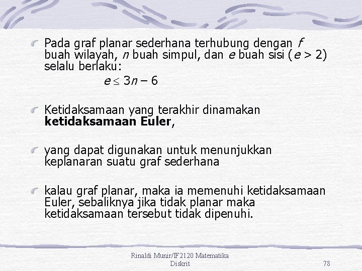 Pada graf planar sederhana terhubung dengan f buah wilayah, n buah simpul, dan e