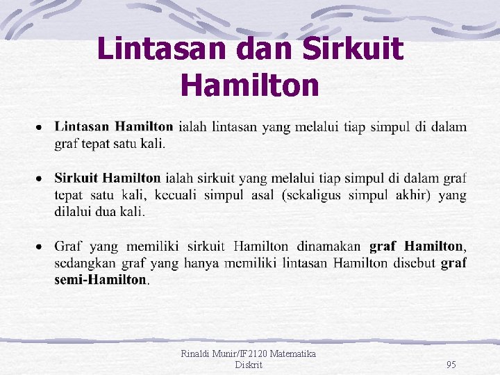 Lintasan dan Sirkuit Hamilton Rinaldi Munir/IF 2120 Matematika Diskrit 95 