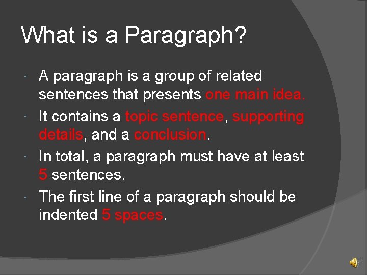 What is a Paragraph? A paragraph is a group of related sentences that presents