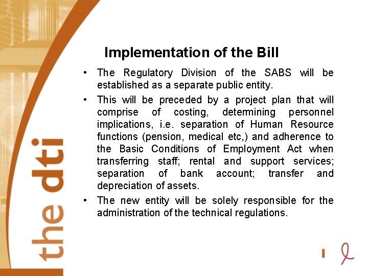 Implementation of the Bill • The Regulatory Division of the SABS will be established