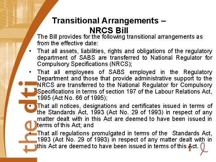 Transitional Arrangements – NRCS Bill • • The Bill provides for the following transitional