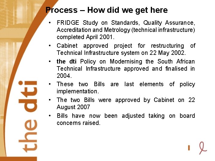 Process – How did we get here • FRIDGE Study on Standards, Quality Assurance,