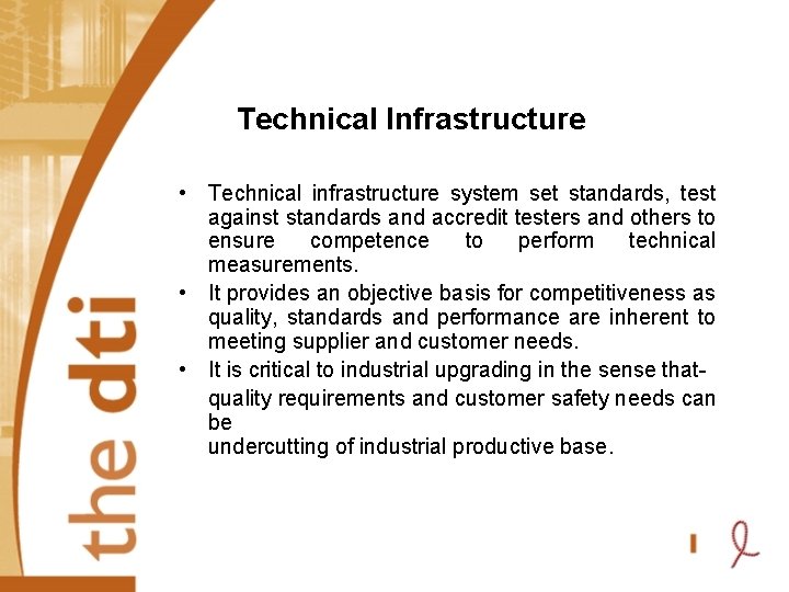 Technical Infrastructure • Technical infrastructure system set standards, test against standards and accredit testers
