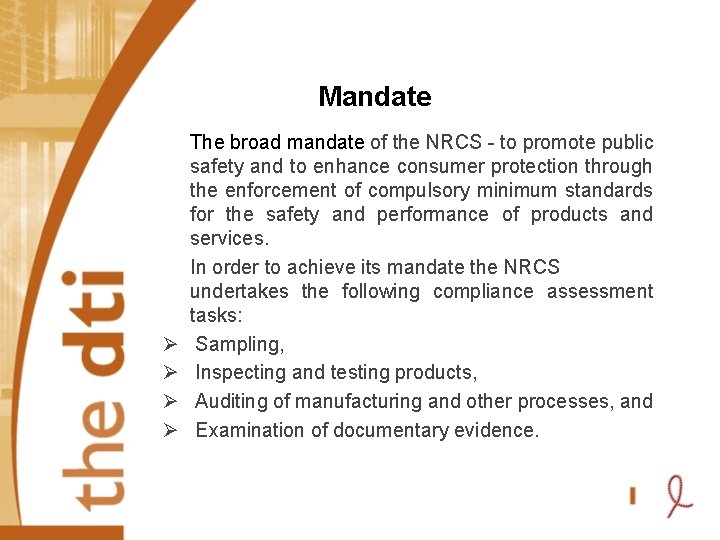 Mandate Ø Ø The broad mandate of the NRCS - to promote public safety