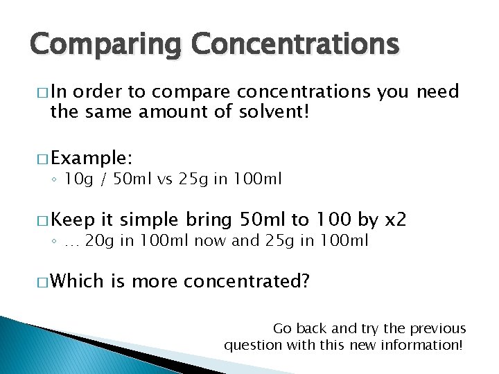 Comparing Concentrations � In order to compare concentrations you need the same amount of