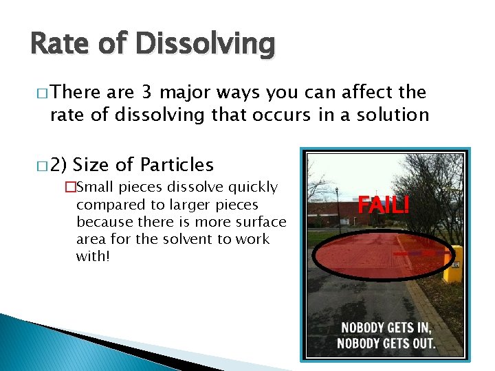 Rate of Dissolving � There are 3 major ways you can affect the rate