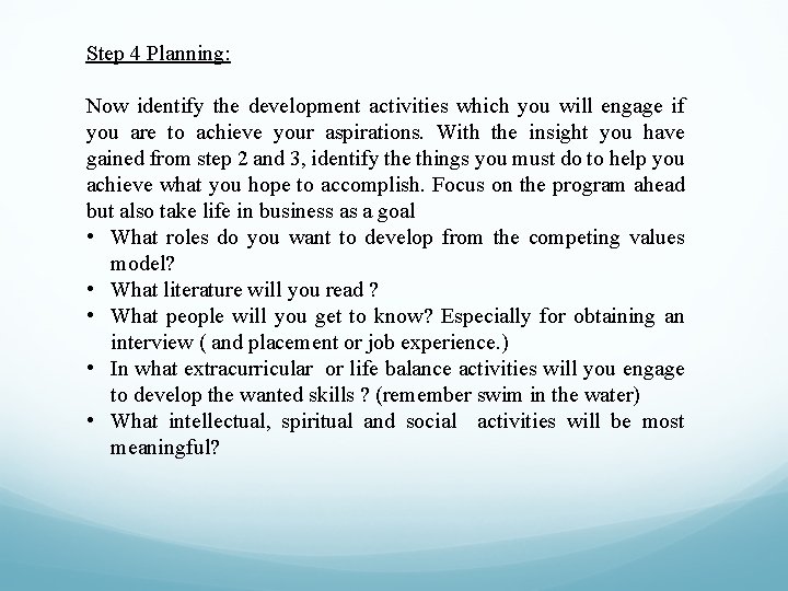 Step 4 Planning: Now identify the development activities which you will engage if you