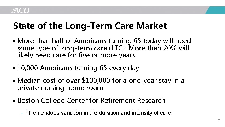 State of the Long-Term Care Market § More than half of Americans turning 65