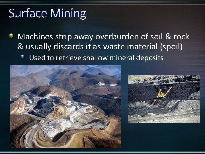 Surface Mining Machines strip away overburden of soil & rock & usually discards it