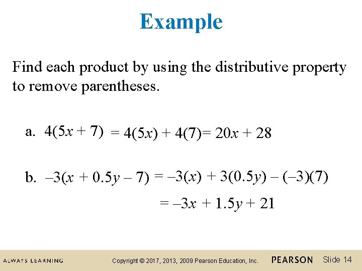 Example Find each product by using the distributive property to remove parentheses. a. 4(5