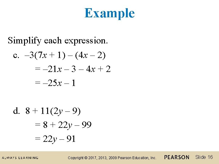 Example Simplify each expression. c. – 3(7 x + 1) – (4 x –